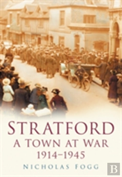 Bertrand.pt - Stratford: A Town At War 1914-1945