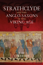 Strathclyde And The Anglo-Saxons In The Viking Age