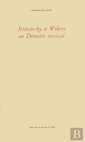 Stravinski Et Webern Au Domaine Musical
