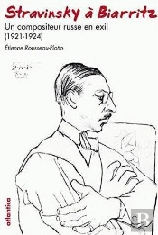 Stravinsky À Biarritz ; Un Compositeur Russe En Exil (1921-1924)