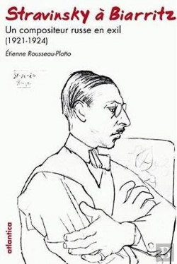 Bertrand.pt - Stravinsky À Biarritz ; Un Compositeur Russe En Exil (1921-1924)