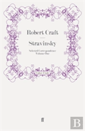 Stravinsky: Selected Correspondence Volume 1