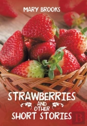 Strawberries And Other Short Stories