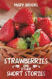 Strawberries And Other Short Stories