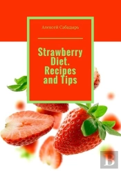 Strawberry Diet. Recipes And Tips