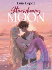 Strawberry Moon. La Filla De La Lluna