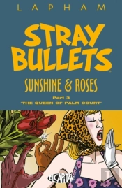 Stray Bullets: Sunshine & Roses Volume 3