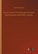 Stray Leaves From Strange Literature And Fantastics And Other Fancies
