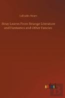Stray Leaves From Strange Literature And Fantastics And Other Fancies