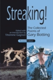 Streaking! The Collected Poems Of Gary Botting - Revised Edition