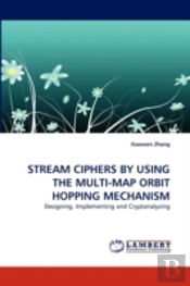 Stream Ciphers By Using The Multi-Map Orbit Hopping Mechanism