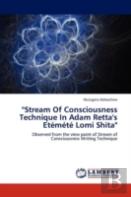 ''Stream Of Consciousness Technique In Adam Retta'S Etemete Lomi Shita''