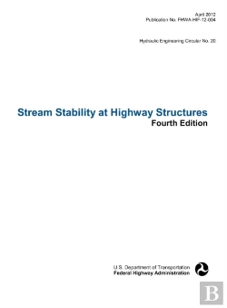 Bertrand.pt - Stream Stability At Highway Structures (Fourth Edition). Hydraulic Engineering Circular No. 20. Publication No. Fhwa-Hif-12-004