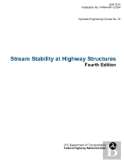 Stream Stability At Highway Structures (Fourth Edition). Hydraulic Engineering Circular No. 20. Publication No. Fhwa-Hif-12-004