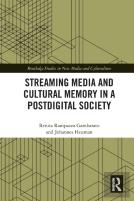 Streaming Media And Cultural Memory In A Postdigital Society