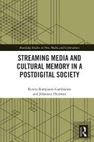 Streaming Media And Cultural Memory In A Postdigital Society