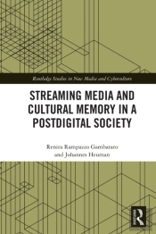 Streaming Media And Cultural Memory In A Postdigital Society