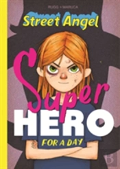 Street Angel: Superhero For A Day