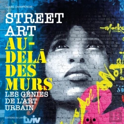 Bertrand.pt - Street Art Au-Delà Des Murs : Les Génies De L'Art Urbain