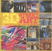 Street Art L'Art De Rue En 3 Dimensions