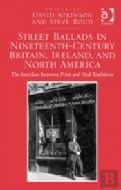 Street Ballads In Nineteenth-Century Britain, Ireland, And North America
