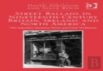 Street Ballads In Nineteenth-Century Britain, Ireland, And North America