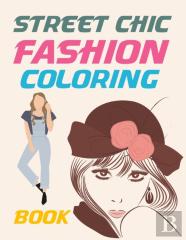 Street Chic Fashion Coloring Book
