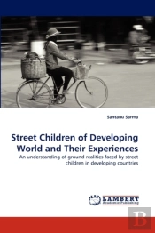 Street Children Of Developing World And Their Experiences