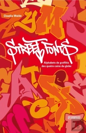 Street Fonts ; Alphabets De Graffitis Aux Quatre Coins Du Globe