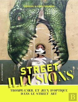 Bertrand.pt - Street Illusions ; Trompe-L'Oeil Et Jeux D'Optique Dans Le Street Art