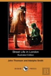 Street Life In London (Illustrated Editi