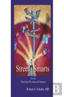 Street Smarts For The Practicing Physician And Surgeon