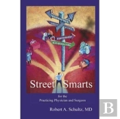 Street Smarts For The Practicing Physician And Surgeon