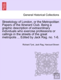 Bertrand.pt - Streetology Of London, Or The Metropolitan Papers Of The Itinerant Club. Being A Graphic Description Of Extraordinary Individuals Who Exercise Professions Or Callings In The Streets Of The Great Metro