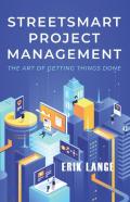Streetsmart Project Management The Art Of Getting Things Done