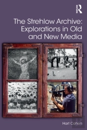 Strehlow Archive: Explorations In Old And New Media