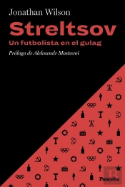 Streltsov. Un Futbolista En El Gulag