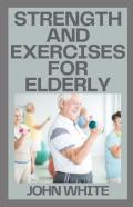 Strength And Exercises For Elderly