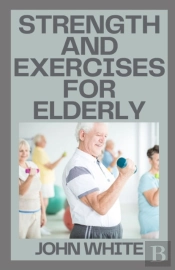 Strength And Exercises For Elderly