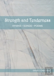 Strength And Tenderness: Hymns, Songs, P