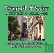 Strength & Valor, A Kid'S Guide To Valencia, Spain