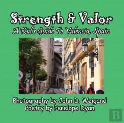 Bertrand.pt - Strength & Valor, A Kid'S Guide To Valencia, Spain