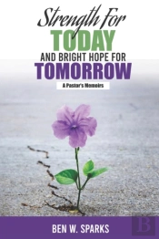 Strength For Today And Bright Hope For Tomorrow