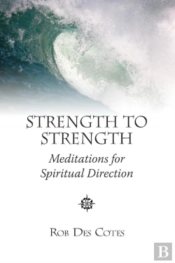Bertrand.pt - Strength To Strength: Meditations For Spiritual Direction