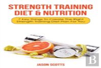 Strength Training Diet & Nutrition