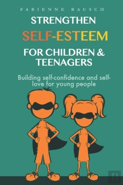 Bertrand.pt - Strengthen Self-Esteem For Children And Teenagers