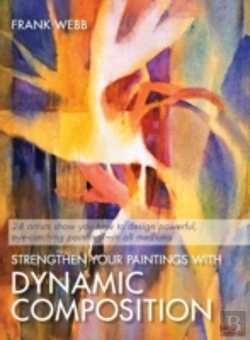 Bertrand.pt - Strengthen Your Paintings With Dynamic Composition (Elements Of Painting)