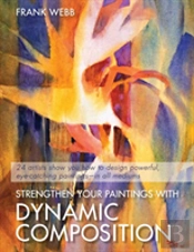 Strengthen Your Paintings With Dynamic Composition
