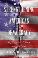 Strengthening American Democracy: Reflection, Action, And Reform
