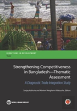 Strengthening Competitiveness In Bangladesh: Thematic Assessment
